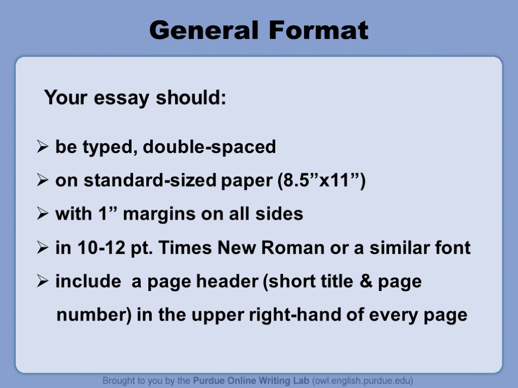 General Format be typed, double-spaced on standard-sized paper (8.5”x11”) with 1” margins on all